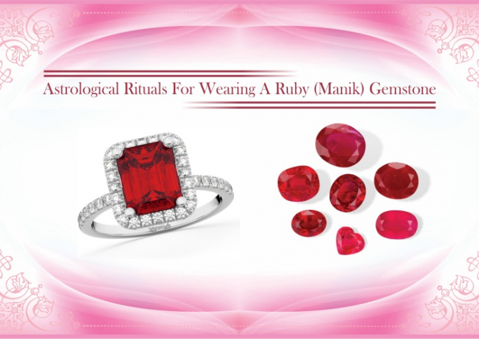 Astrological Rituals For Wearing A Ruby (Manik) Gemstone